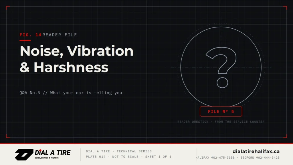 Dial A Tire Q&A #5: Noise, Vibration & Harshness — What Your Car Is Telling You