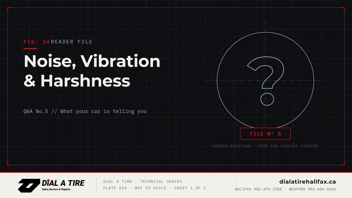 You are currently viewing Dial A Tire Q&A #5: Noise, Vibration & Harshness — What Your Car Is Telling You